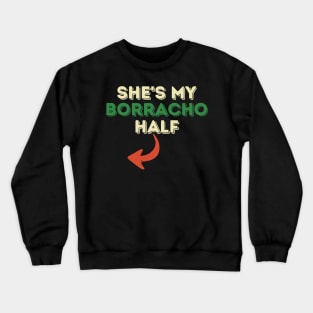 Shes My Borracha Half Cinco De Mayo Couple Matching Mexican Crewneck Sweatshirt